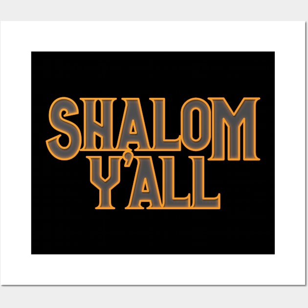 Shalom Y'all- Hebrew Word - Peace & Harmony, Jewish Gift For Men, Women & Kids Wall Art by Art Like Wow Designs